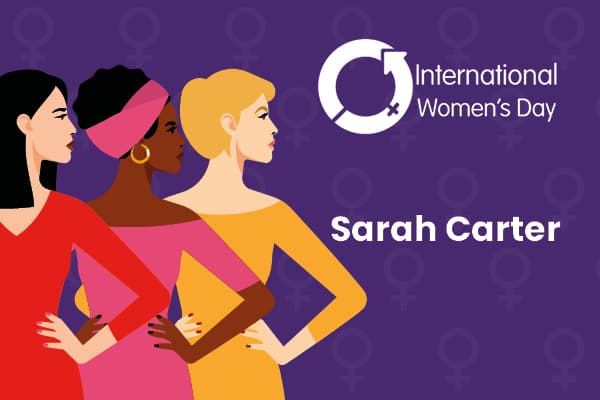 International Women's Day - Sarah Carter